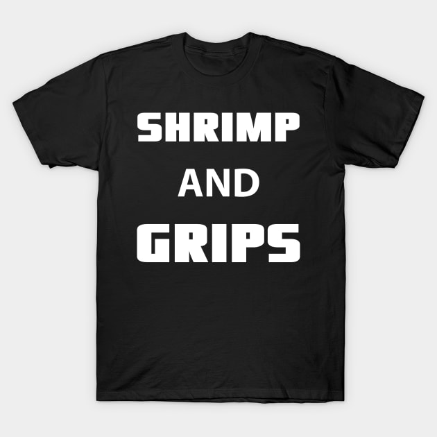 shrimp and grips - jiu-jitsu T-Shirt by fighterswin